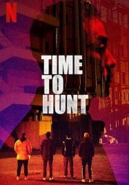 ดูหนังออนไลน์ฟรี Time to Hunt (2020) ถึงเวลาล่า