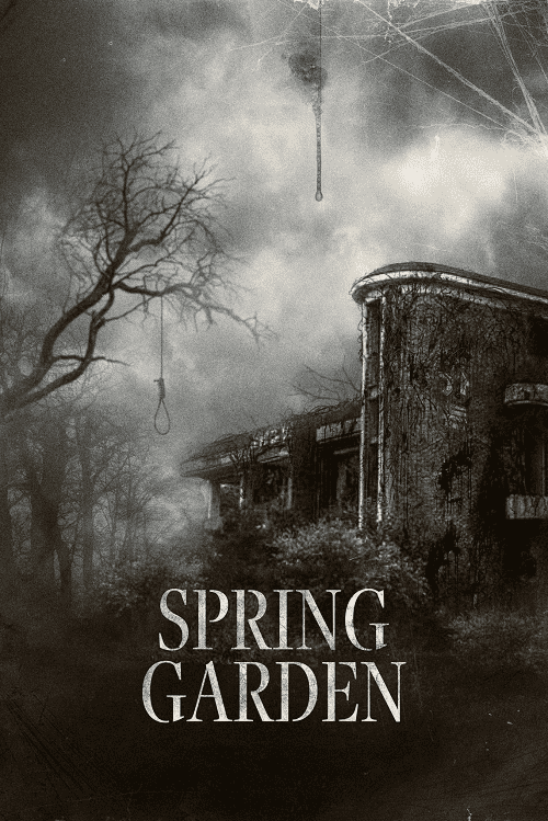 ดูหนังออนไลน์ฟรี Spring Garden (2024) บ้านผีกินคน