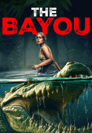 ดูหนังออนไลน์ฟรี The Bayou (2025) มฤตยูงาบ