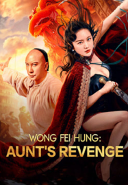 ดูหนังออนไลน์ฟรี Wong Fei Hung Aunt’s Revenge (2024) หวงเฟยหง คุณป้าเลือดเหล็กทั้งสิบสาม