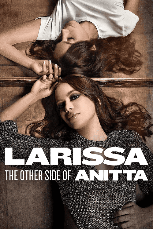 ดูหนังออนไลน์ฟรี Larissa The Other Side of Anitta (2025) ลาริสสา อีกด้านของอนิตต้า