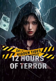 ดูหนังออนไลน์ฟรี 12 Hours of Terror (2025) สายน้ำลับ 12 ชั่วโมงหลอน
