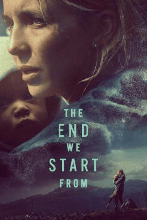 ดูหนังออนไลน์ฟรี The End We Start From (2023) อุ้มลูกฝ่าวิปโยค