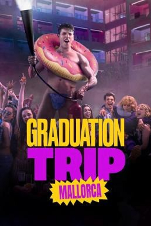 ดูหนังออนไลน์ฟรี Graduation Trip Mallorca (2025) จบทั้งทีต้องไปตี้ที่มาญอร์ก้า